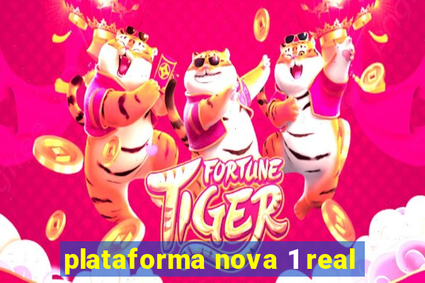 plataforma nova 1 real